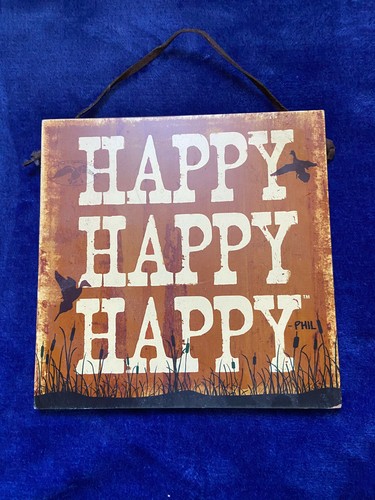 Duck Dynasty Happy, Happy, Happy sign