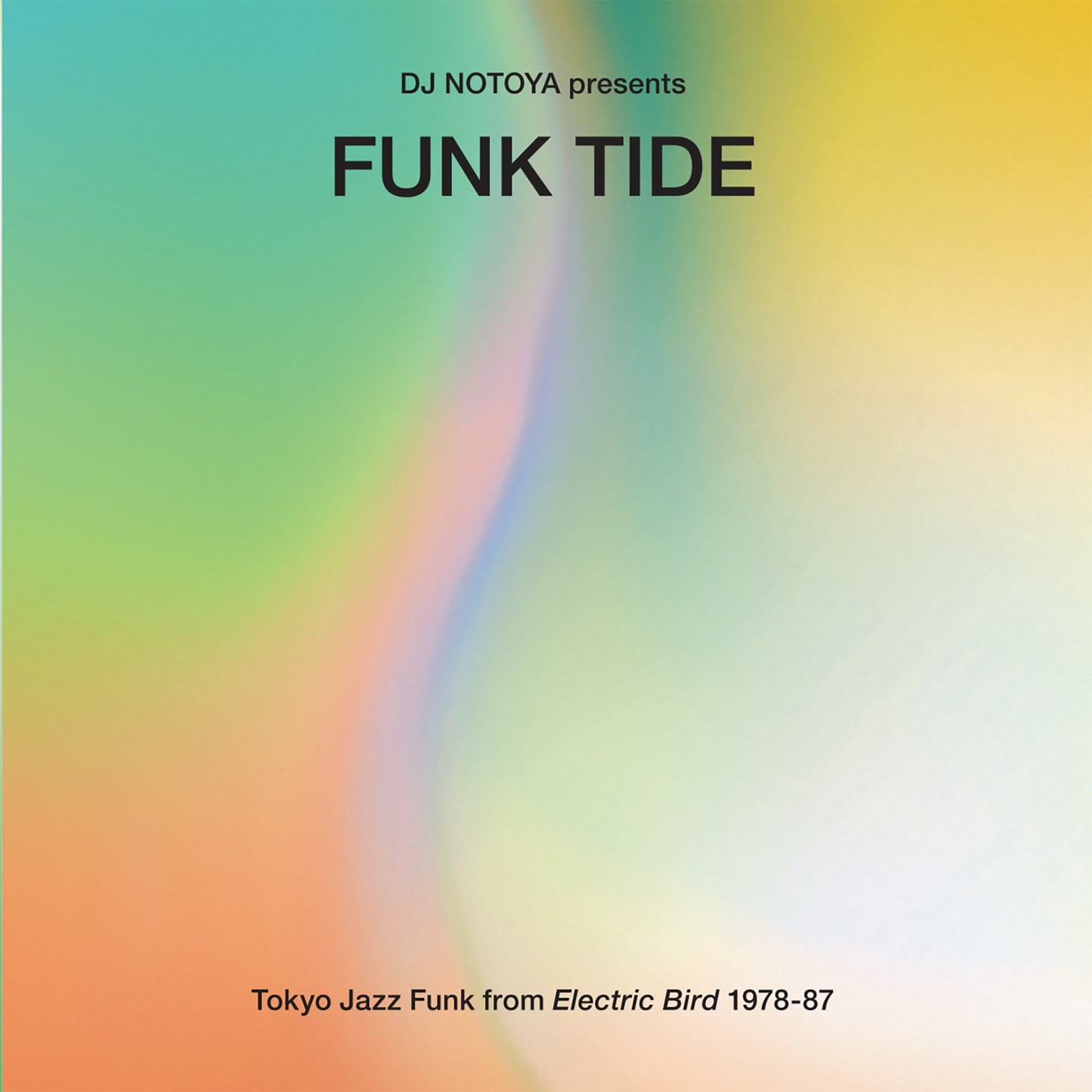 DJ Notoya DJ Notoya Presents Funk Tide - Tokyo Jazz Funk From Electric Bird 1978