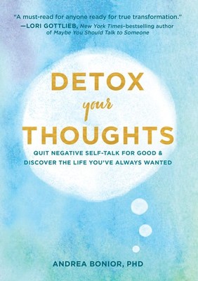 Detox Your Thoughts: Quit Negative Self-Talk for Good and Discover the Life ...