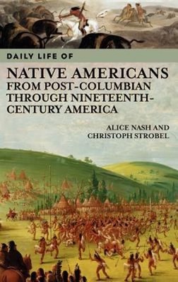 Daily Life of Native Americans from Post-Columbian Through Ninete