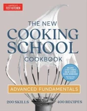 The New Cooking School Cookbook: Advanced Fundamentals - Hardcover - GOOD