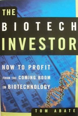 The Biotech Investor: How to Profit from the Coming Boom in Biotechnology