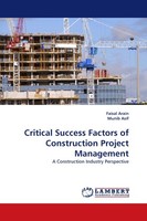 Critical Success Factors Of Construction Project Management Faisal Arain