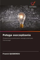 Pot¿Ga Oszcz¿Dzania Przewodnik Po Podnoszeniu Swojego Potencja¿U Finansowego