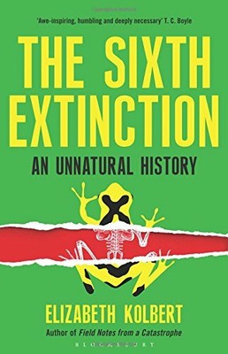 The Sixth Extinction: An Unnatural History by Kolbert, Elizabeth 1408851210