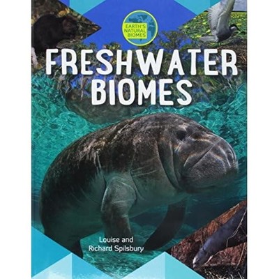 Freshwater Biomes (Earth's Natural Biomes) - Paperback NEW Spilsbury, Loui 15/01