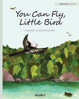Tuula Pere | You Can Fly, Little Bird | Taschenbuch | Englisch (2018)