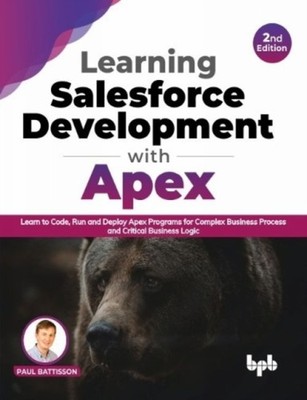 LEARNING SALESFORCE DEVELOPMENT WITH APE by Paul Battisson Paperback Self Help