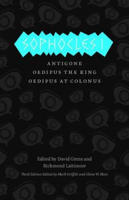 Sophocles I: Antigone, Oedipus the King, Oedipus at Colonus (Complete Greek