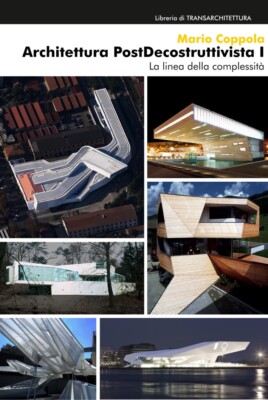 Architettura PostDecostruttivista. Vol. 1. La linea della complessità