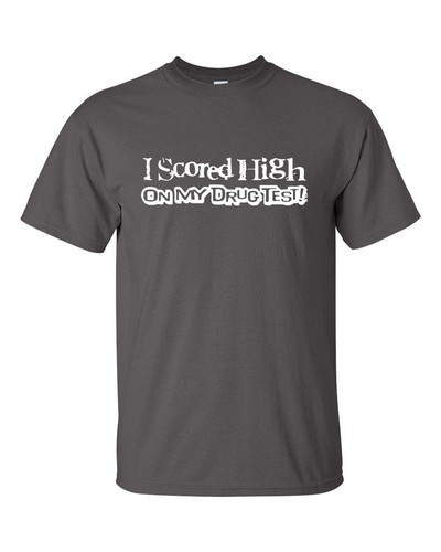 Camiseta para hombre I SCORED HIGH ON MY DRUG TEST Humor Universidad Fiesta Hierba 505 - Imagen 16 de 36