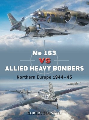 Robert Forsyth Me 163 vs Allied Heavy Bombers (Paperback) Duel