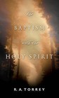 The Baptism of the Holy Spirit by R.A. Torrey (Paperback, 2004)
