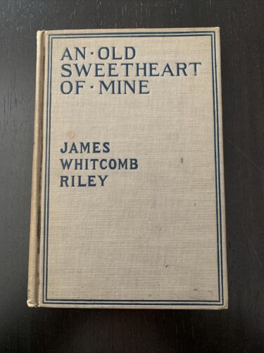 An Old Sweetheart of Mine by James Whitecomb Riley 1902 - Afbeelding 1 van 11