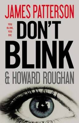 Don't Blink - Hardcover By Patterson, James - GOOD