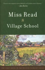 Village School (The Fairacre Series #1) - Paperback By Miss Read - VERY GOOD