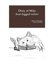 Diary of Miky four-legged writer, Monia Gabaldo