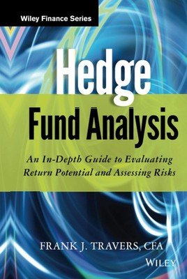 Hedge Fund Analysis: An In-Depth Guide to Evaluating Return Potential and As...
