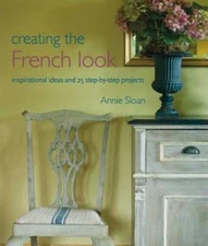 Creating the French Look: Inspirational Ideas and 25 Step-By-S - VERY GOOD