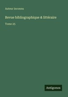 Auteur Inconnu | Revue Bibliographique & LittéRaire | Taschenbuch | FranzöSisch
