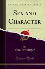 Sex and Character (Classic Reprint)