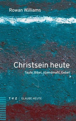 Christsein heute Rowan Williams