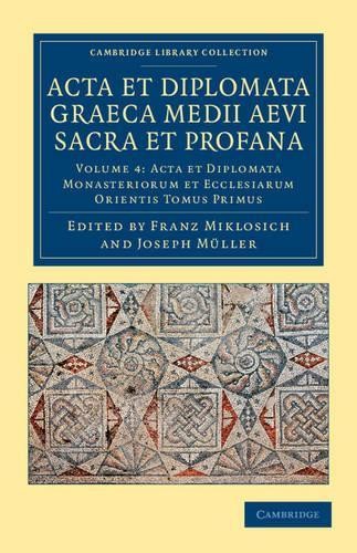 Acta et Diplomata Graeca Medii Aevi Sacra et Profana by Franz... - 9781108044530