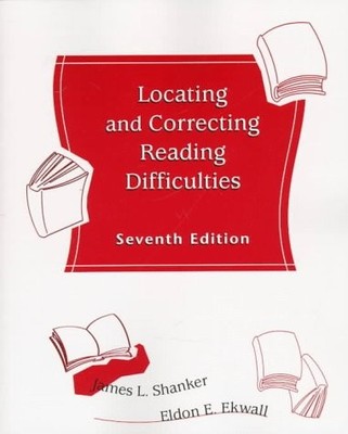 LOCATING AND CORRECTING READING DIFFICULTIES (7TH EDITION) By James L. Shanker