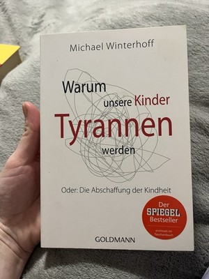 Michael Winterhoff: Warum Unsere Kinder Tyrannen Werden