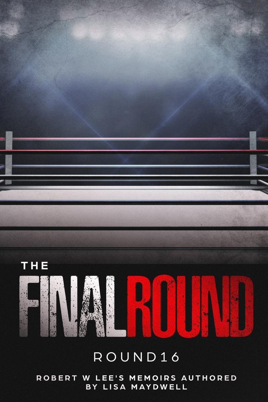 Thumbnail - Lisa A Maydwell (u. A.) | The Final Round - Round 16 Robert W. Lee