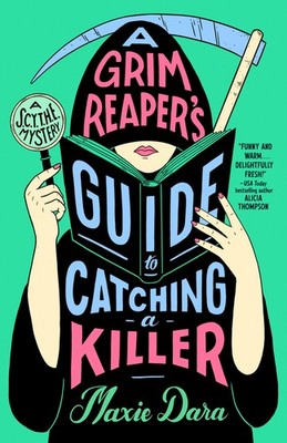 A Grim Reaper's Guide to Catching a Killer (A SCYTHE Mystery)