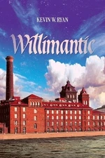 Willimantic Ryan, Kevin W. Paperback