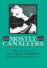 Mostly Canallers: Collected Stories (New ... 9780815602149 by Edmonds, Walter D.