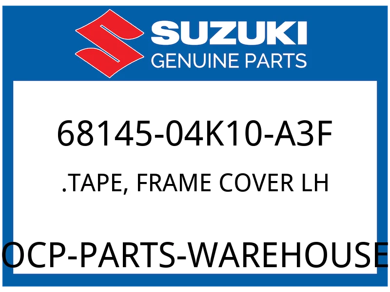 Suzuki OEM Part 68145-04K10-A3F .TAPE, FRAME COVER LH