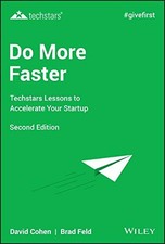 DO MORE FASTER: TECHSTARS LESSONS TO ACCELERATE YOUR By Brad Feld & David B.