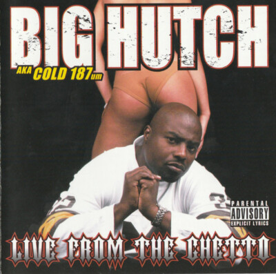 Live From the Ghetto by Big Hutch, Aka Cold 187um, Explicit CD, 2004, New