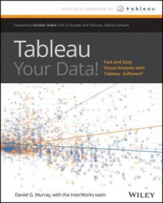 Tableau Your Data!: Fast and Easy Visual Analysis with Tableau Software - GOOD