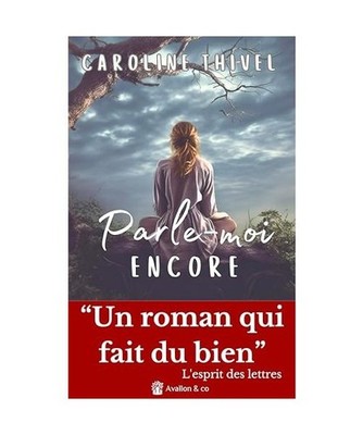Parle-moi encore, Thivel, Caroline