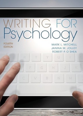 Writing for Psychology - paperback Mitchell, Mark L.|Jolley, Janina M.|O'She...