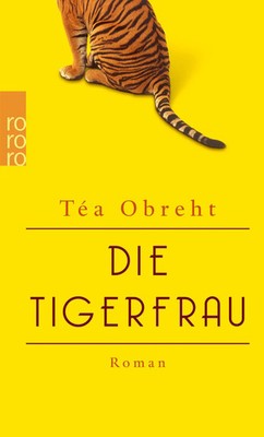 Die Tigerfrau Téa Obreht Taschenbuch 413 S. Deutsch 2013 EAN 9783499256806