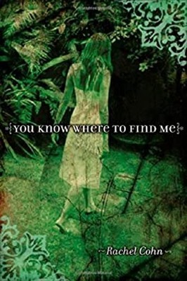 You Know Where to Find Me Hardcover Rachel Cohn