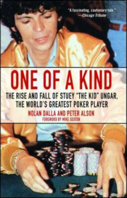 One of a Kind: The Rise and Fall of Stuey ', the Kid', Ungar, the World's...
