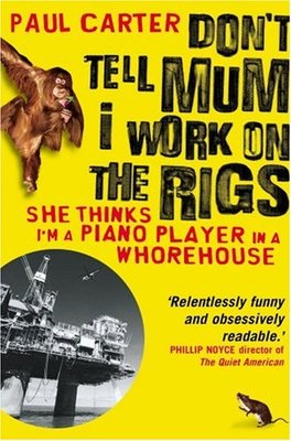 Don't Tell Mum I Work on the Rigs: (She Thinks I'm a Piano Pla ,.9781857883770