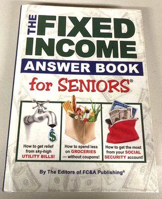 The Fixed Income Answer Book For Seniors - Editors of FC&A Publishing