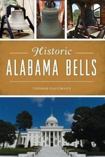Thomas Kaufmann Historic Alabama Bells (Paperback)