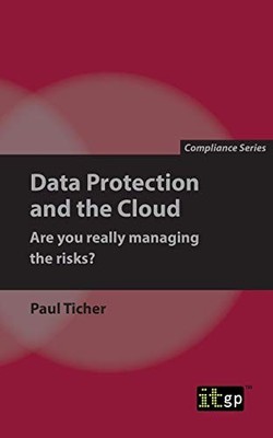 Data Protection and the Cloud - Are yo..., Ticher, Paul