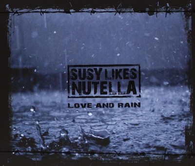 Love And Rain - Susy Likes Nutella (Audio CD)