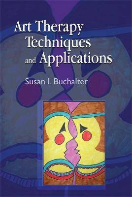 Art Therapy Techniques and Applications, Susan Buc