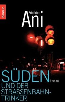 Süden und der Straßenbahntrinker von Ani, Friedrich | Buch | Zustand sehr gut
