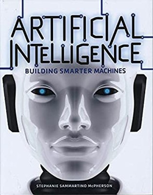 Artificial Intelligence : Building Smarter Machines Hardcover